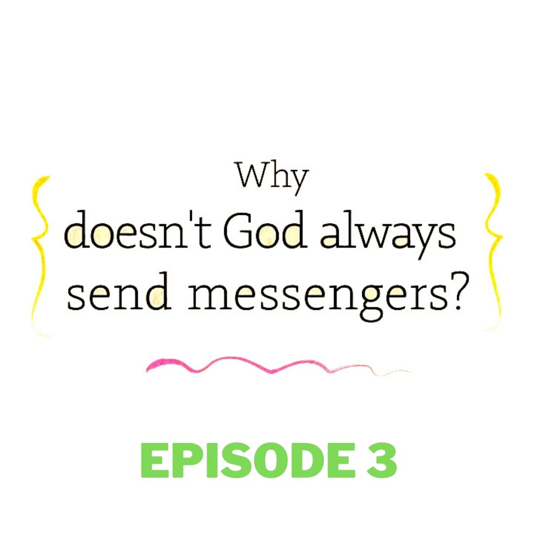 why-doesn-t-god-always-send-messengers